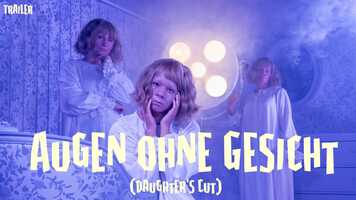 Free download Augen ohne Gesicht (Daughters Cut) [Trailer] video and edit with RedcoolMedia movie maker MovieStudio video editor online and AudioStudio audio editor onlin
